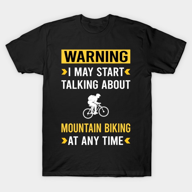 Warning Mountain Biking MTB T-Shirt by Bourguignon Aror